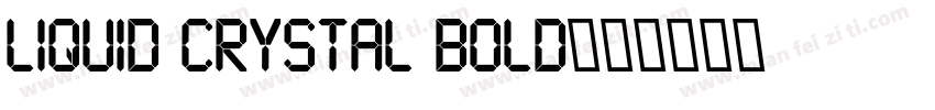 Liquid Crystal Bold字体转换